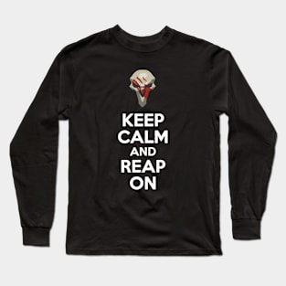 Keep Calm and Reap On Long Sleeve T-Shirt